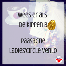 Wees er als de kippen bij - paasactie Ladies Circle 2019